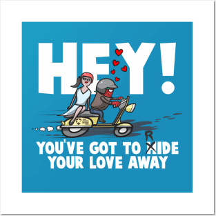 Hey! you've Got to Ride Your Love Away Posters and Art